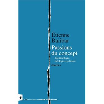 Passions du concept - Epistémologie, théologie et politique - Ecrits II - 1