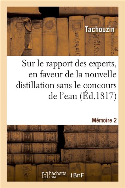 Sur le rapport des experts, en faveur de la nouvelle distillation sans le concours de l'eau - Tachouzin - Hachette Bnf - broché - Livre