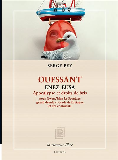 Ouessant Enez Eusa Apocalypse et droits de bris - Serge Pey 