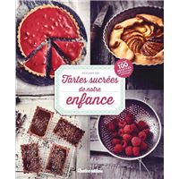 Tartes sucrées de notre enfance