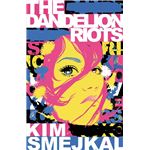 The Dandelion Riots