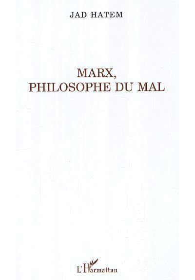 Marx, philosophie du mal - Jad Hatem - L'harmattan - bro