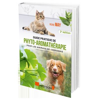 Guide pratique de phyto-aromathérapie pour les animaux de compagnie 2ed