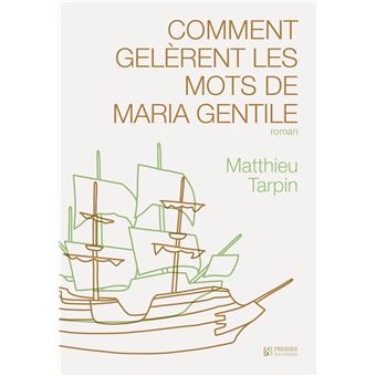 Comment gelèrent les mots de Maria Gentile - 1