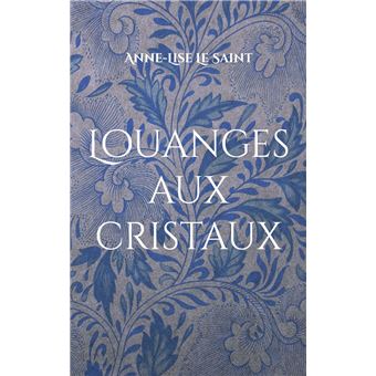 Louanges aux cristaux - 1
