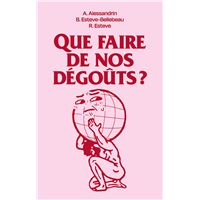 Que faire de nos dégoûts