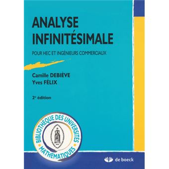 Analyse infinitésimale Pour HEC et ingénieurs commerciaux - broché ...
