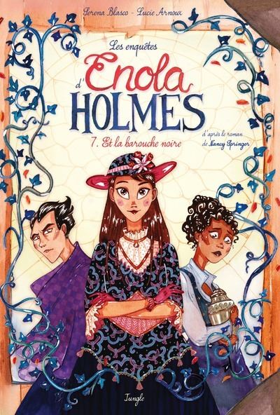 Les Enquêtes d'Enola Holmes - Tome 7 Et la barouche noire