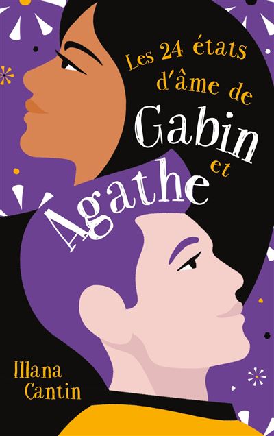Les 24 états d'âme de Gabin et Agathe - Illana Cantin - Hachette Romans - broché - Roman adolescent
