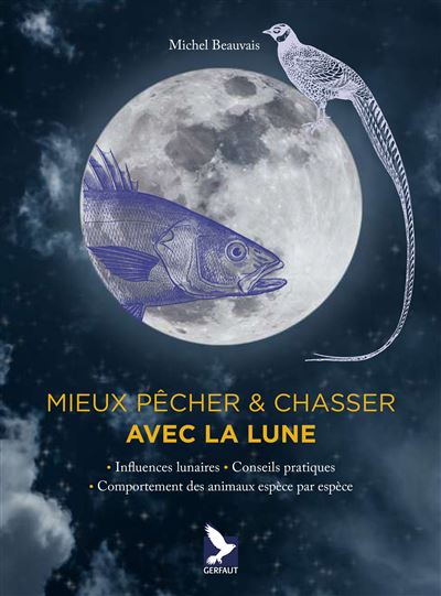 Mieux Pêcher & Chasser avec la Lune