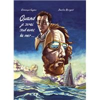 Quand je serai seul avec la mer...