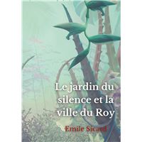 Le Jardin du Silence et la Ville du Roy