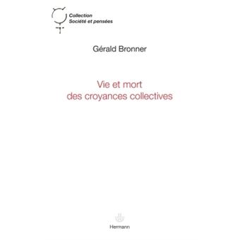 Vie et mort des croyances collectives - 1
