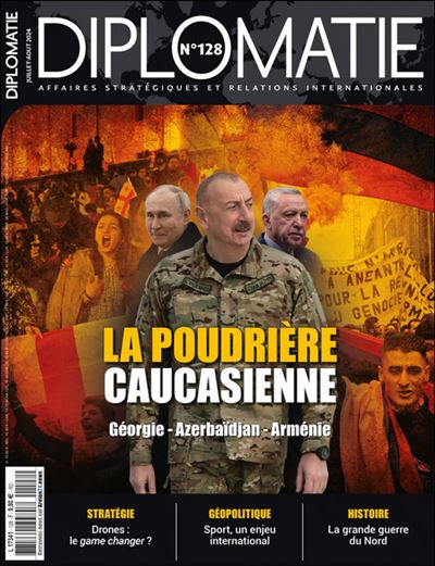 Diplomatie n°128 : La poudrière caucasienne - Juillet-Août 2024 Géorgie - Azerbaïdjan - Arménie - Collectif - Diplomatie - broché - Revue