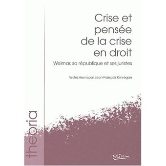 Crise et pensée de la crise en droit, Weimar, sa république et ses juristes - 1