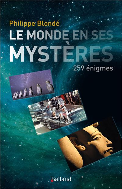 Les derniers mystères du monde 263 énigmes - Philippe Blonde - Balland - broché - Guide