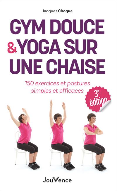 Gym douce et yoga sur une chaise - Jacques Choque (2024)