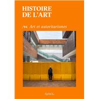 Histoire de l'art n° 94 : Art et autoritarismes - Décembre 2024