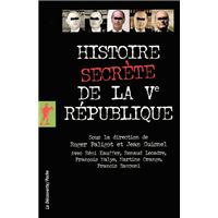 Histoire secrète de la Vème République