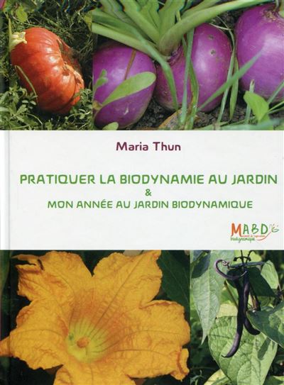 Pratiquer la biodynamie au jardin et mon année au jardin biodynamique Attention : cet ouvrage est une nouvelle édition, il remplace ces 2 références 9782913927001 (G0026620) et 9782913927414 (G0026294) - Maria Thun - Mouvement Agriculture Bio-Dynamiq - broché - Guide