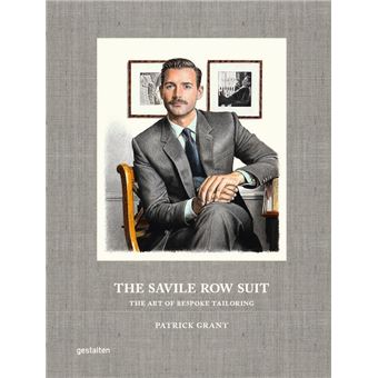 The Savile Row suit The art of bespoke tailoring - relié