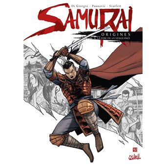 Samuraï Origines : Samurai Origines T06 - La Voie de la vengeance