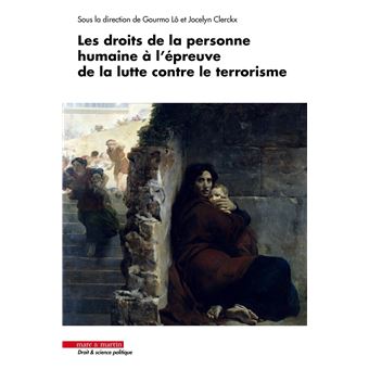 Les droits de la personne humaine à l'épreuve de la lutte contre le terrorisme