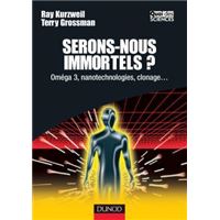 Serons-nous immortels ? - Oméga 3, nanotechnologie, clonage...