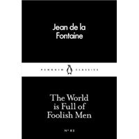 The World is Full of Foolish Men