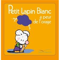 Petit Lapin Blanc a peur de l'orage