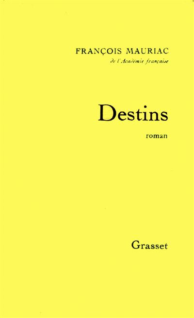 Destins - - François Mauriac - Grasset - Livre