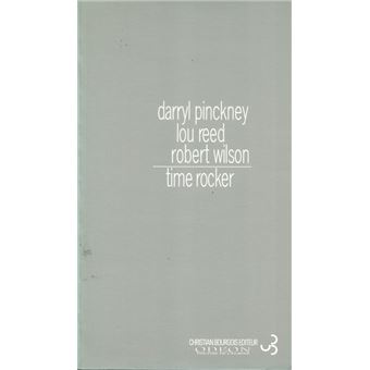 Lou Reed Time Rocker Time rocker - broché - Darryl Pinckney, Lou Reed, Claude-Henri Buffard ...