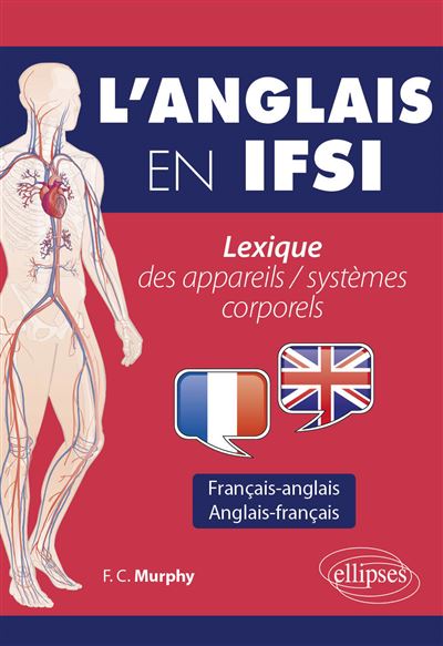 L'anglais en IFSI Lexique des appareils / systèmes corporels - Finola Murphy - Ellipses - broché - Scolaire / Universitaire - Ellipses