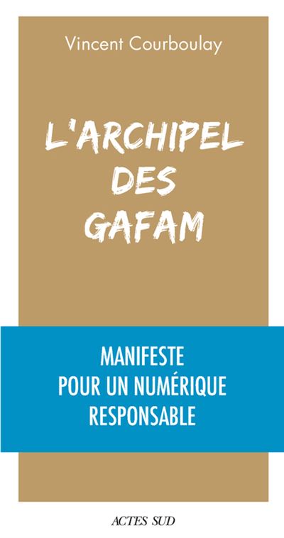 Actes Sud L'archipel Des Gafam - Vincent Courboulay - Broché