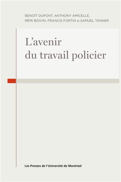 L'avenir du travail policier - Anthony Amicelle - Presse