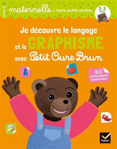 Je découvre le langage et le graphisme avec Petit Ours Brun - toute petite section - Florence Doutremepuich - broché
