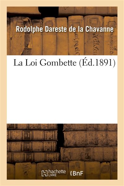 La Loi Gombette - broché - Rodolphe Dareste de la Chavanne - Achat ...