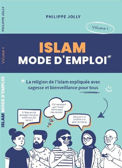 Islam mode d'emploi Tome 1 - Philippe Jolly - Jolly Philippe - broché - Essai