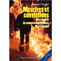 Meurtres et Convictions - Une enquête du Commissaire lyonnais Marc Dionisi
