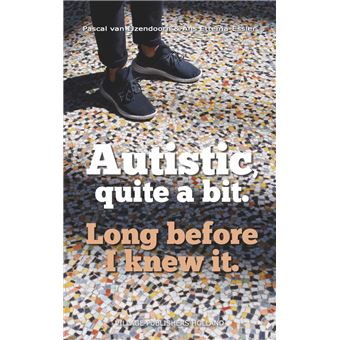Autistic, quite a bit Long before I new it - broché - Pascal van ...