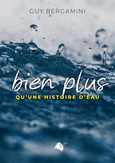 Bien plus qu'une histoire d'eau
