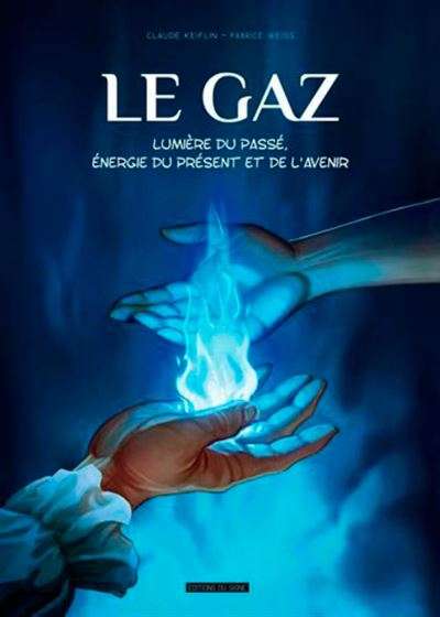 Le Gaz - Lumière du Passé, Énergie du Présent et D