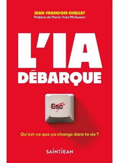 L'IA débarque. Qu'est-ce que ça change dans ta vie? - Jean-François Ouellet (2025)