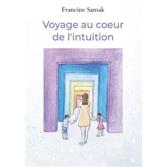 Voyage au coeur de l'intuition