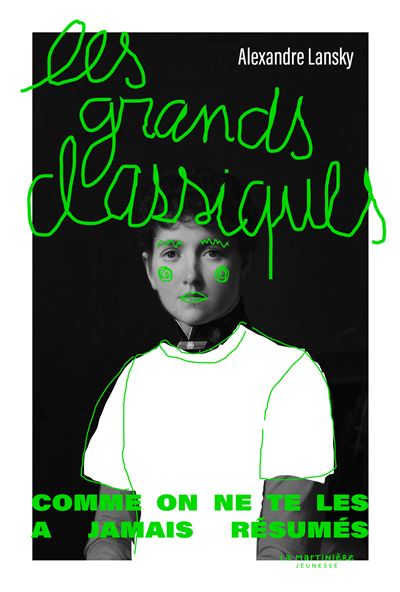 Couverture Les grands classiques comme on ne te les a jamais résumés