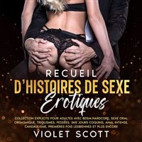 Recueil d’histoires de sexe érotiques