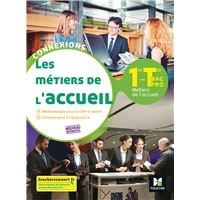 Connexions - METIERS DE L'ACCUEIL 1re-Tle Bac Pro Métiers de l'accueil - Ed. 2020 - Livre élève