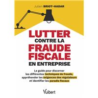 LUTTER CONTRE LA FRAUDE FISCALE EN ENTREPRISE