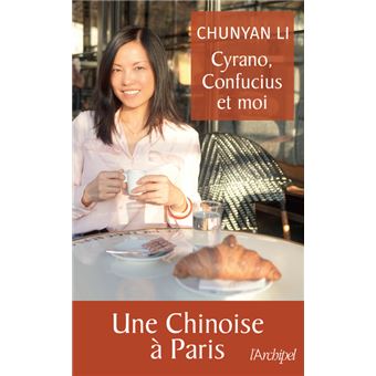 Cyrano, Confucius et moi - Une chinoise à Paris - 1