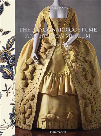The Fragonard Costume and Fashion Museum, Arles - Fragonard - Flammarion - relié - Beau livre